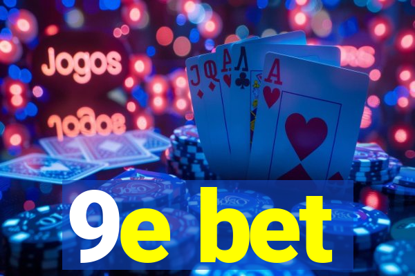 9e bet